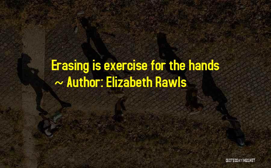 Rawls Quotes By Elizabeth Rawls