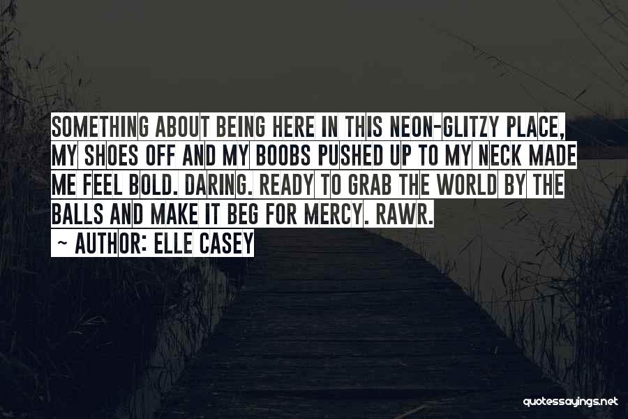 Rawr Quotes By Elle Casey