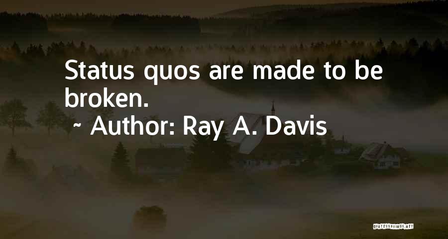 Ray A. Davis Quotes 327530