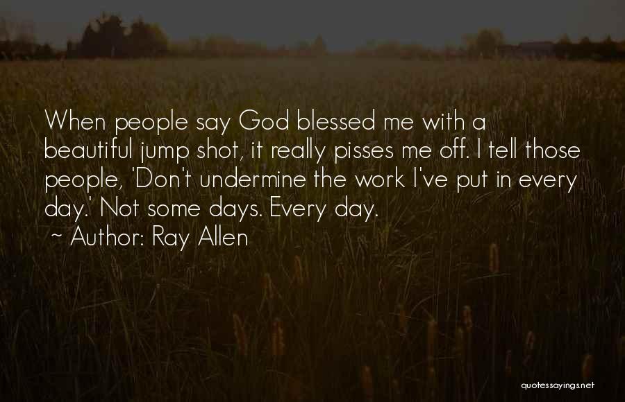 Ray Allen Quotes 1414387