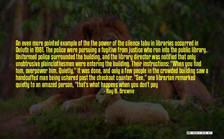Ray B. Browne Quotes 592673 Ray B. Browne Quotes 592673