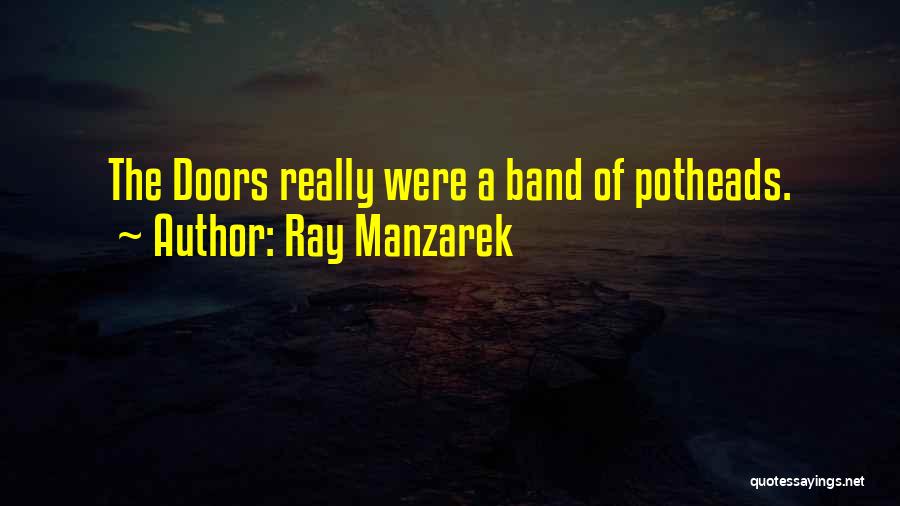 Ray Band Quotes By Ray Manzarek