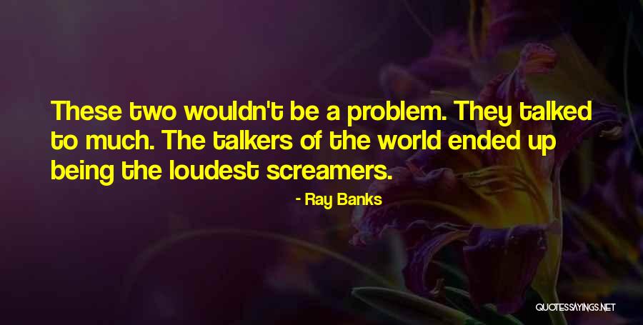 Ray Banks Quotes 897358