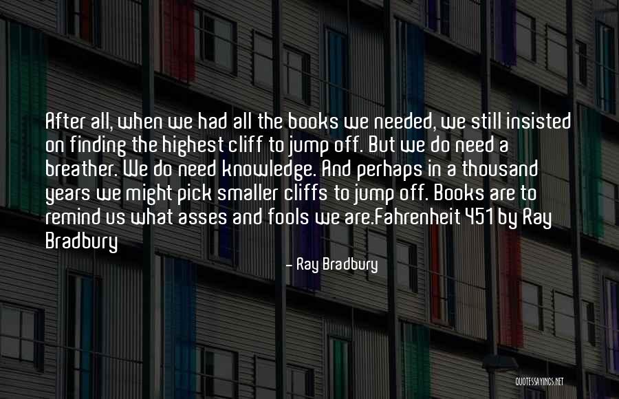 Ray Bradbury Fahrenheit 451 Quotes By Ray Bradbury Ray Bradbury Fahrenheit 451 Quotes By Ray Bradbury