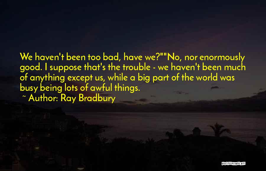 Ray Bradbury Quotes 1707482