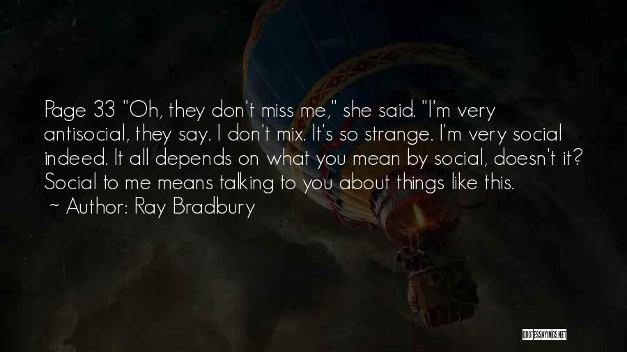 Ray Bradbury Quotes 2164249