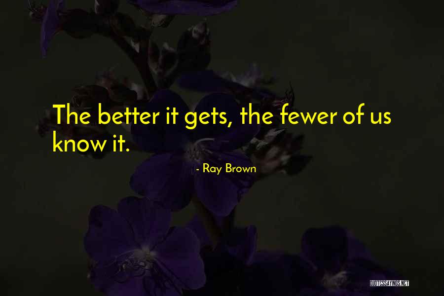 Ray Brown Quotes 448421