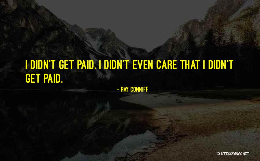 Ray Conniff Quotes 1756030