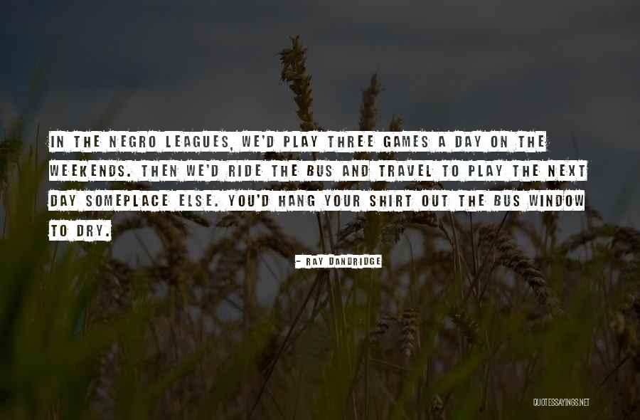 Ray Dandridge Quotes 1995784 Ray Dandridge Quotes 1995784