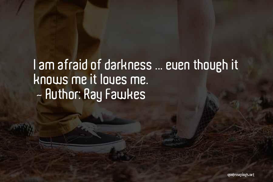 Ray Fawkes Quotes 261045