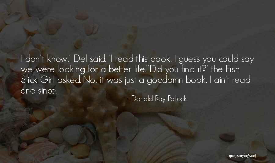 Ray Fish Quotes By Donald Ray Pollock Ray Fish Quotes By Donald Ray Pollock