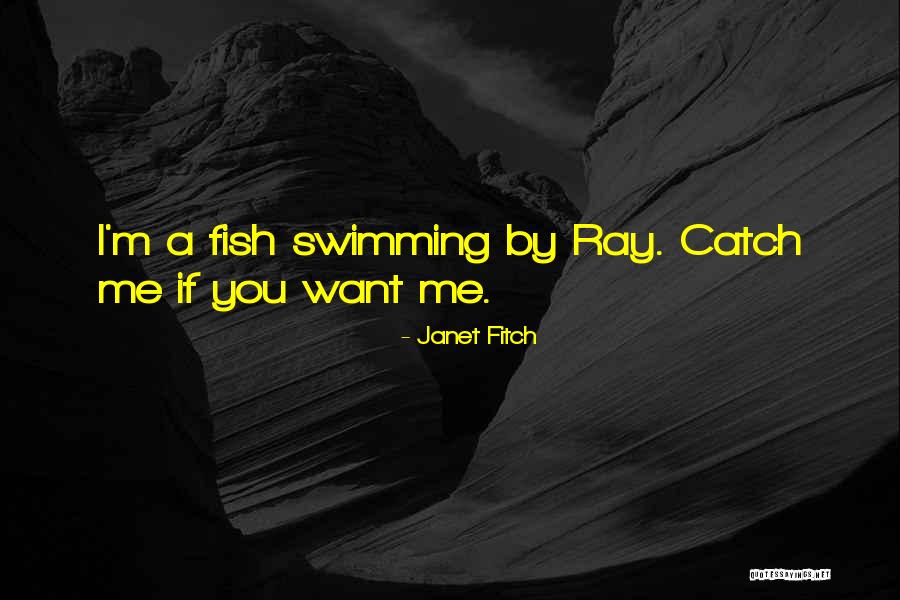 Ray Fish Quotes By Janet Fitch Ray Fish Quotes By Janet Fitch