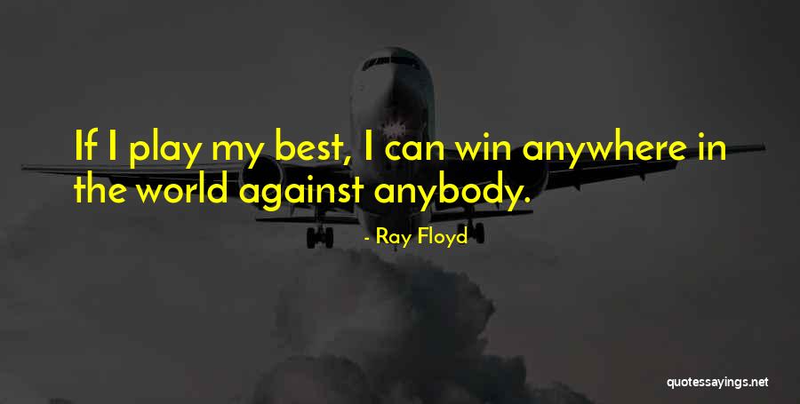 Ray Floyd Quotes 2245278