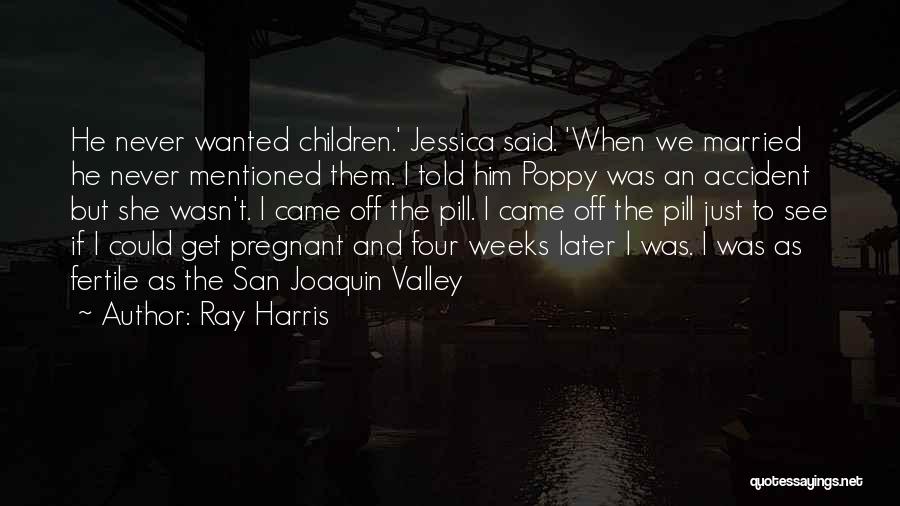 Ray Harris Quotes 867232