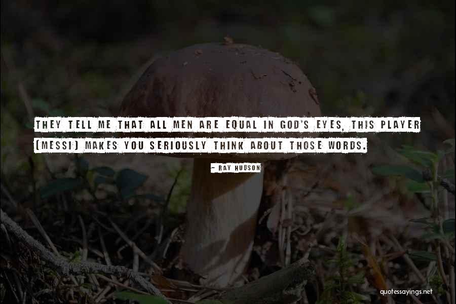 Ray Hudson Messi Quotes By Ray Hudson Ray Hudson Messi Quotes By Ray Hudson