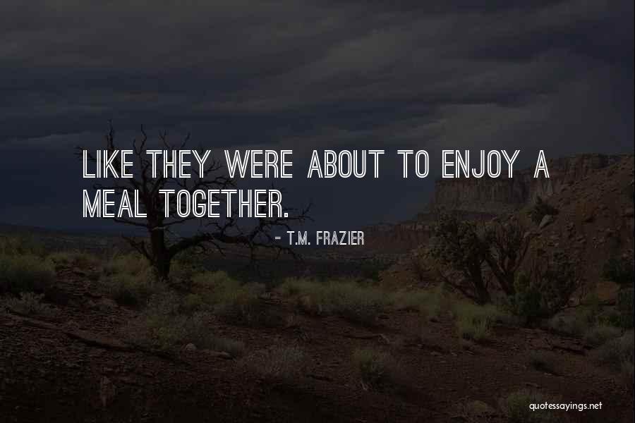 Ray Hudson Messi Quotes By T.M. Frazier Ray Hudson Messi Quotes By T.M. Frazier