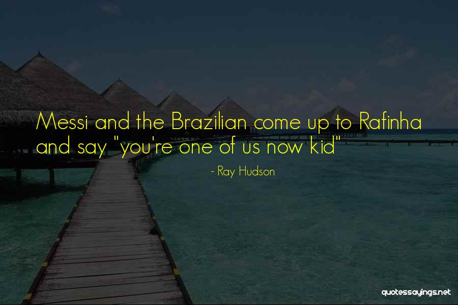 Ray Hudson Quotes 738871