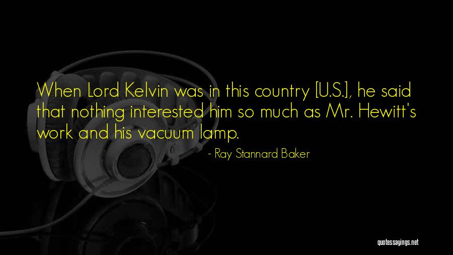 Ray Kelvin Quotes By Ray Stannard Baker