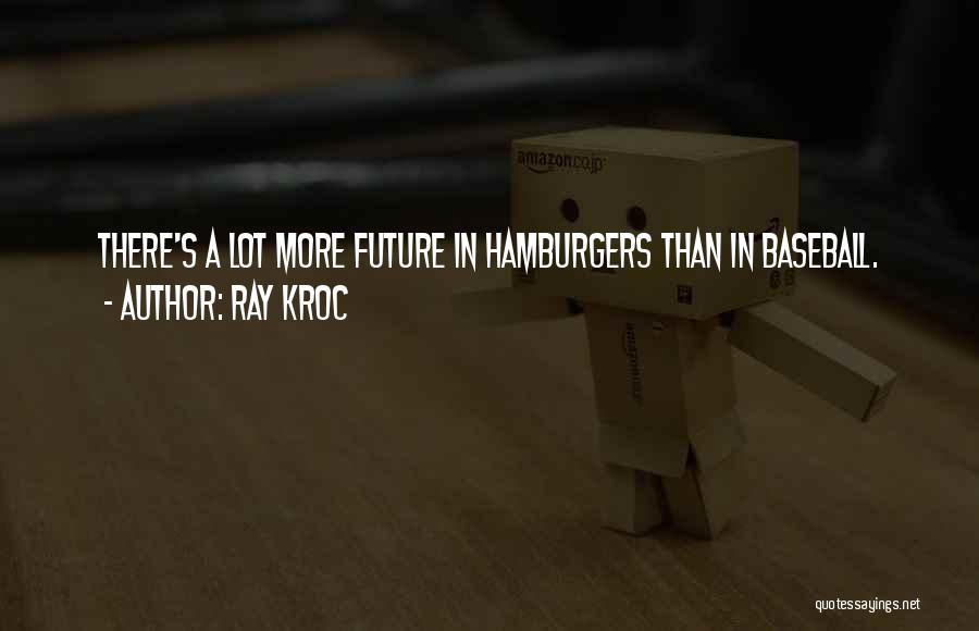 Ray Kroc Quotes 1339658