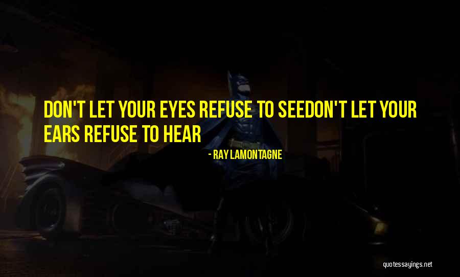 Ray Lamontagne Quotes 1579935 Ray Lamontagne Quotes 1579935