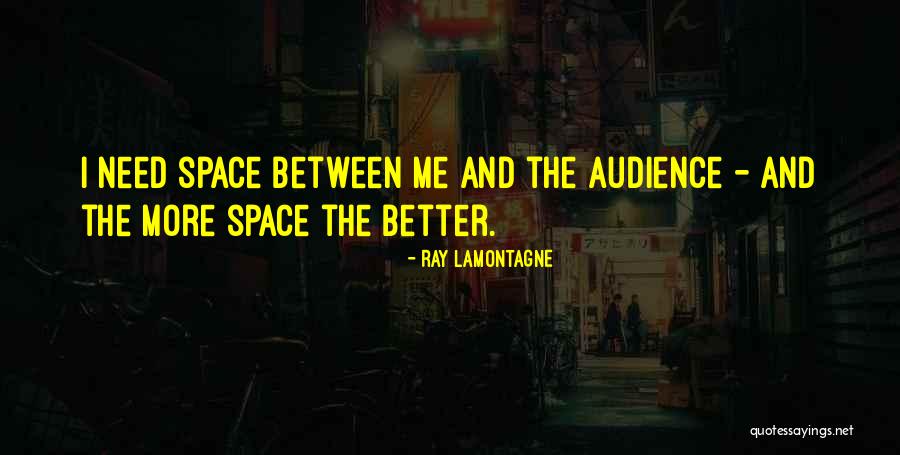Ray Lamontagne Quotes 1691585 Ray Lamontagne Quotes 1691585