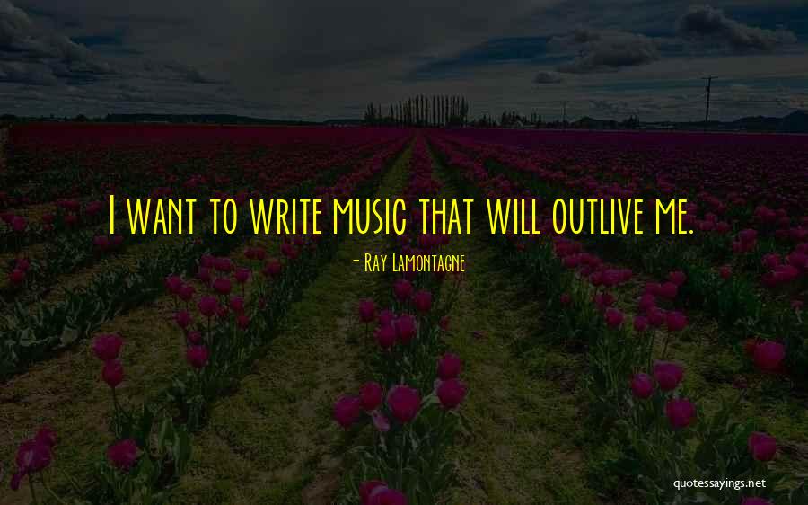 Ray Lamontagne Quotes 2108227 Ray Lamontagne Quotes 2108227