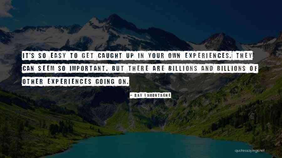 Ray Lamontagne Quotes 978588 Ray Lamontagne Quotes 978588