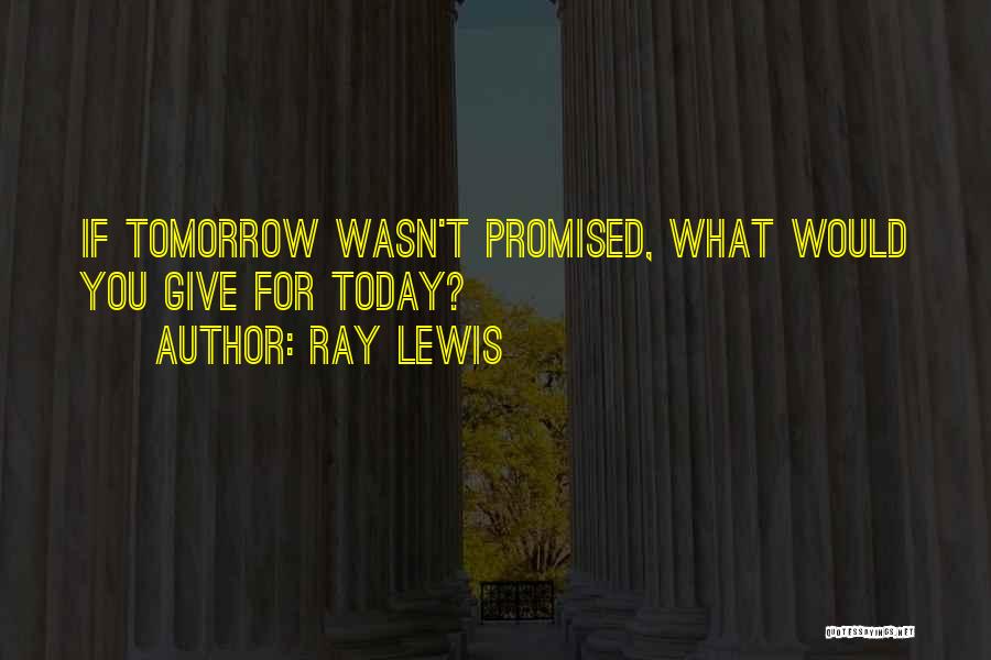 Ray Lewis Quotes 1628684