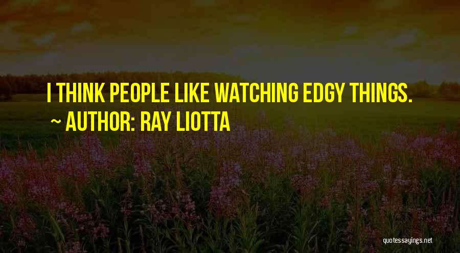 Ray Liotta Quotes 528139