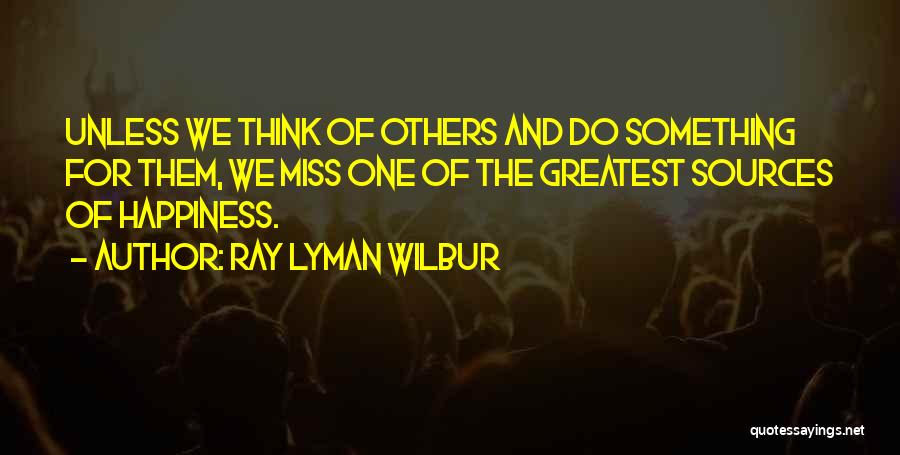 Ray Lyman Wilbur Quotes 1497280