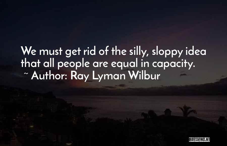 Ray Lyman Wilbur Quotes 1782813