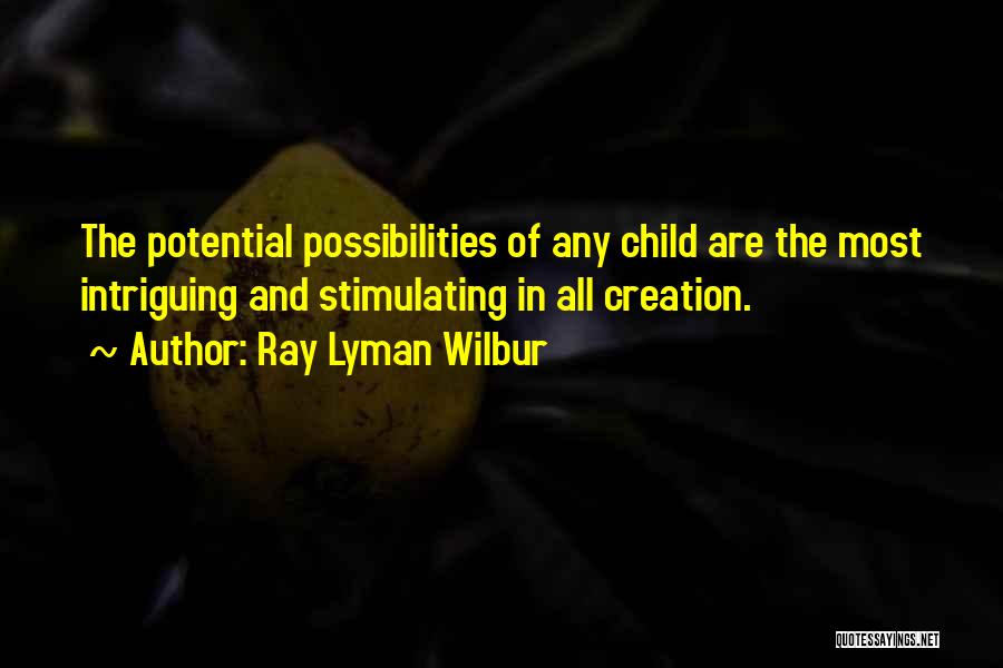 Ray Lyman Wilbur Quotes 861630