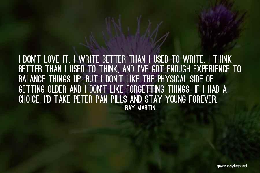 Ray Martin Quotes 337698