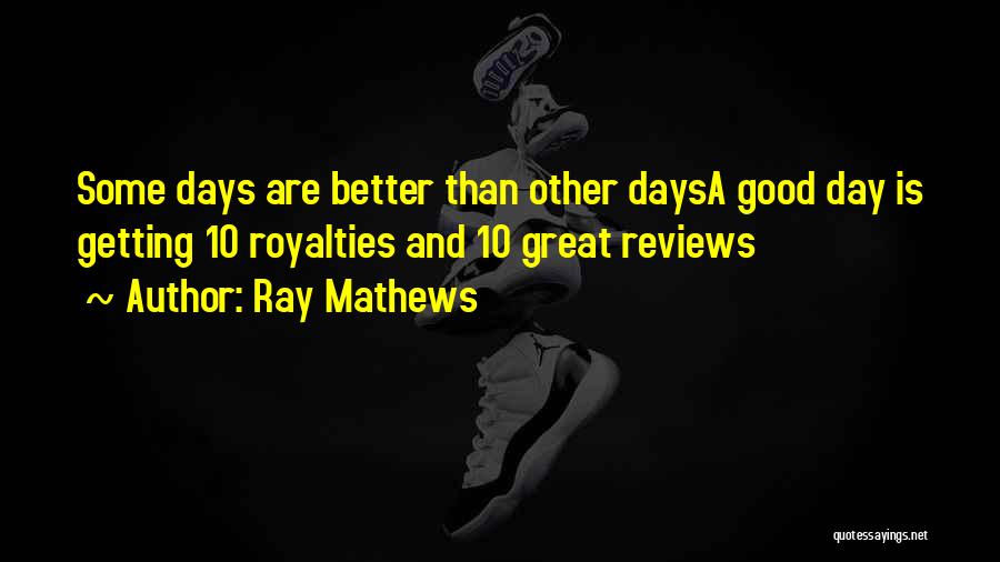 Ray Mathews Quotes 734244