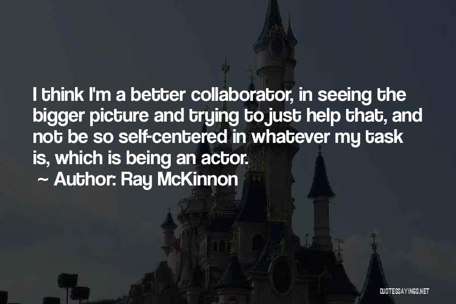 Ray McKinnon Quotes 2120758