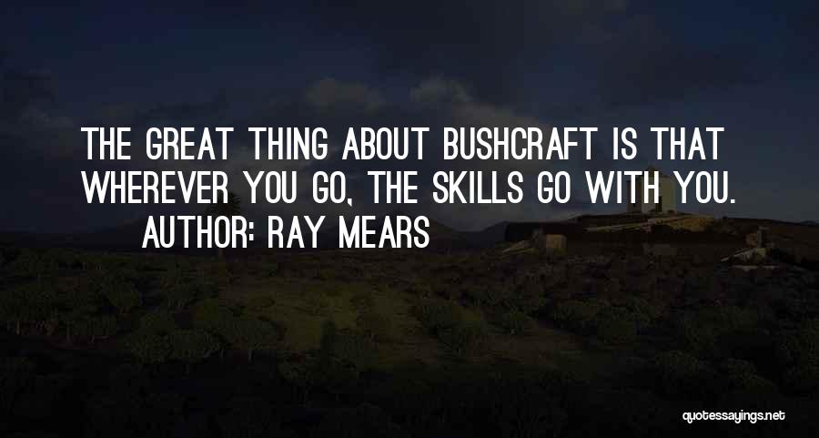 Ray Mears Quotes 1458136