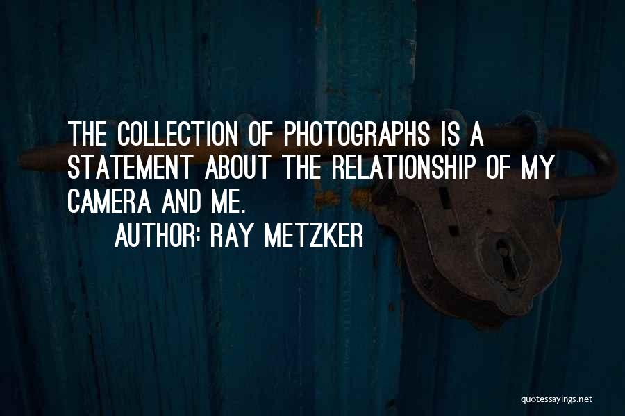Ray Metzker Quotes 1891831