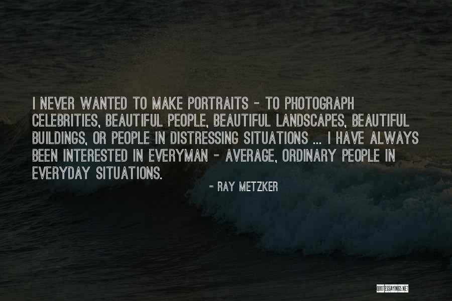 Ray Metzker Quotes 330009