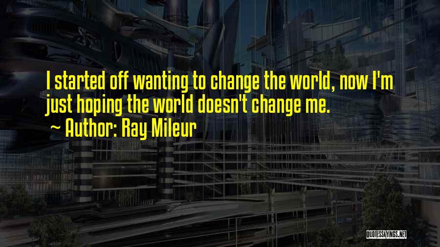 Ray Mileur Quotes 2162467
