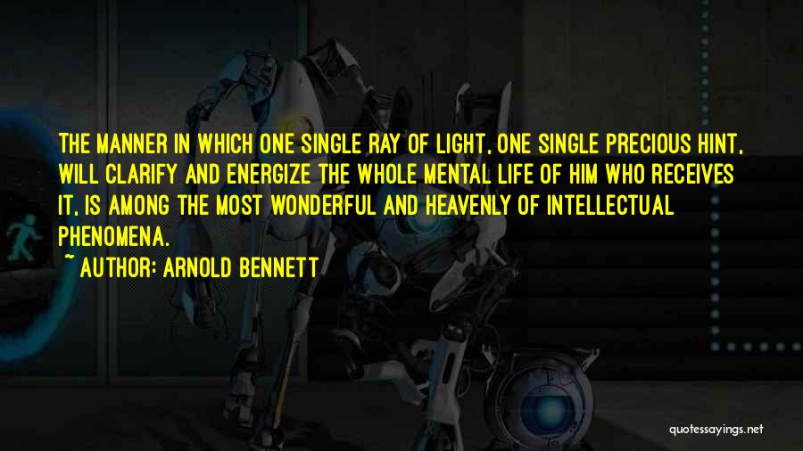 Ray Of Light Quotes By Arnold Bennett