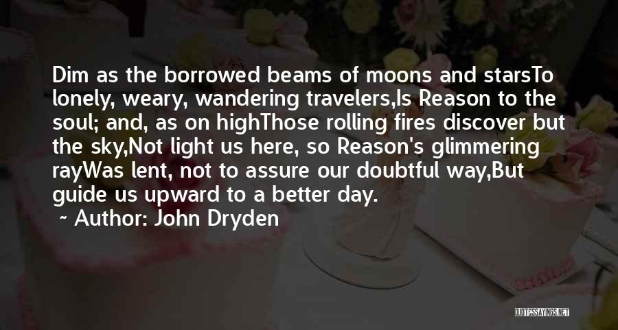 Ray Of Light Quotes By John Dryden