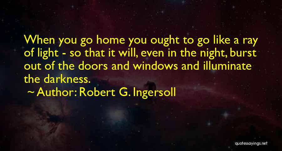 Ray Of Light Quotes By Robert G. Ingersoll