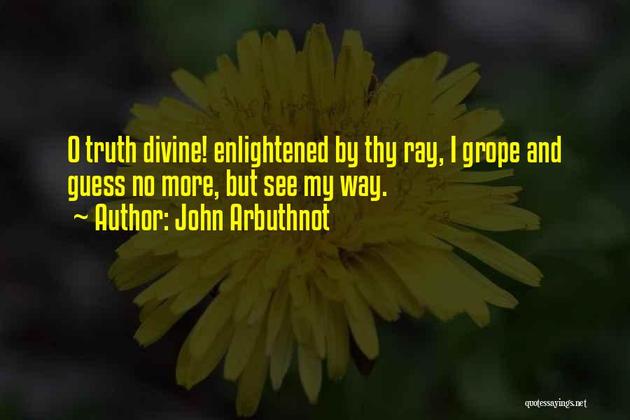 Ray O'rourke Quotes By John Arbuthnot