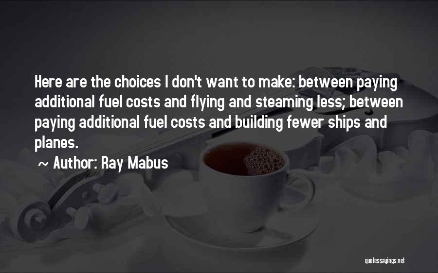 Ray O'rourke Quotes By Ray Mabus