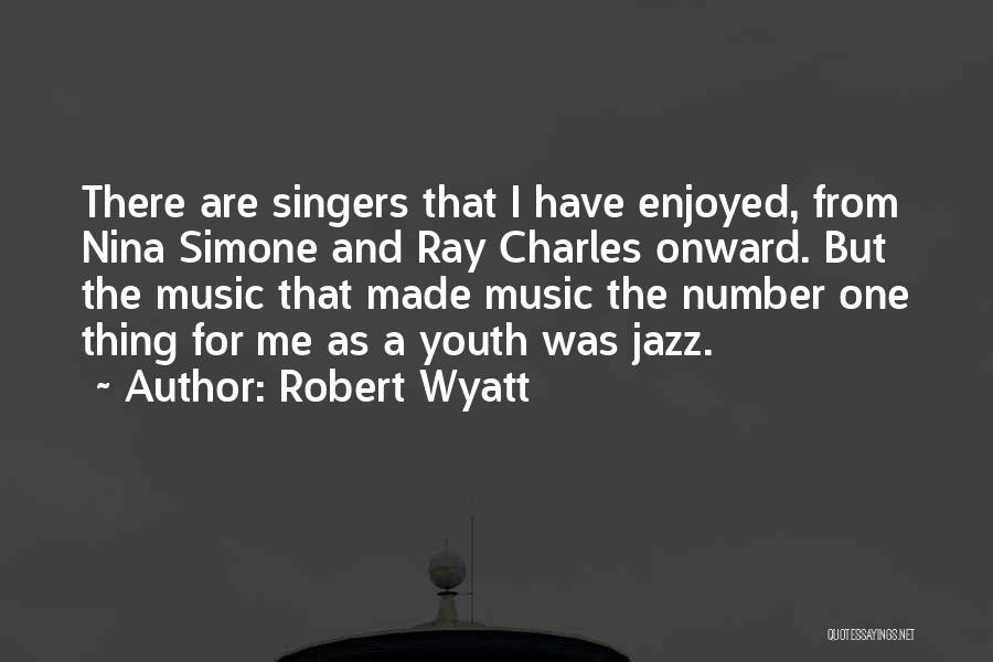 Ray O'rourke Quotes By Robert Wyatt