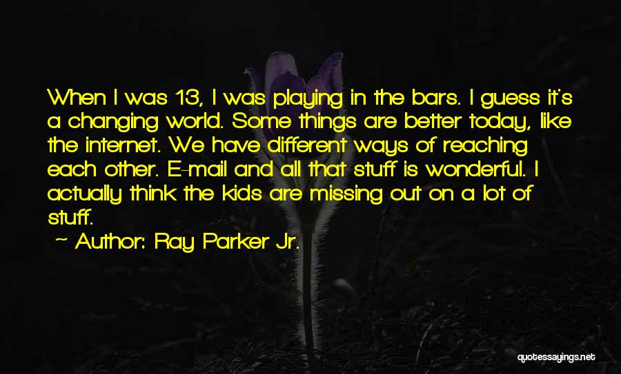Ray Parker Jr. Quotes 1417230