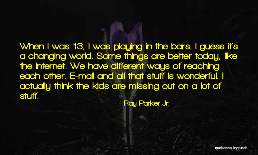 Ray Parker Jr. Quotes 1417230