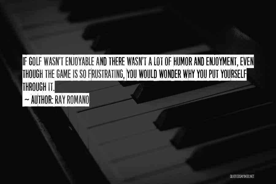 Ray Romano Quotes 1859232 Ray Romano Quotes 1859232