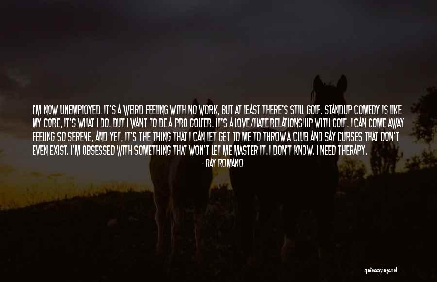 Ray Romano Quotes 693266 Ray Romano Quotes 693266