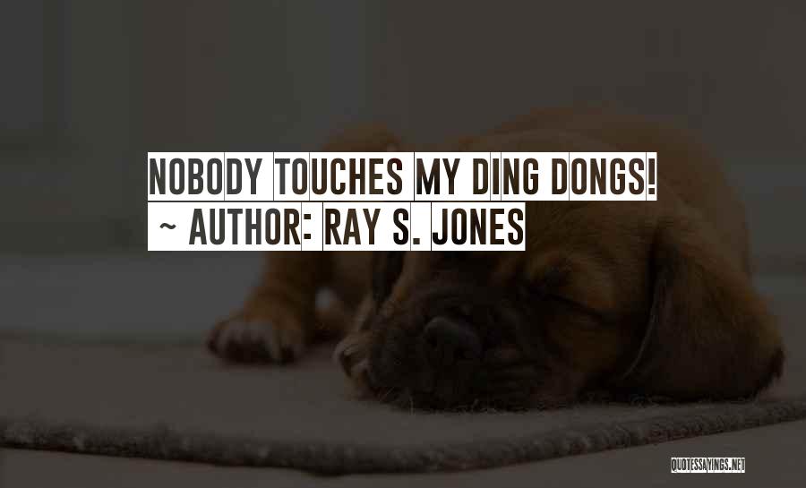 Ray S. Jones Quotes 127035